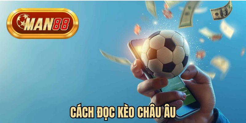 Cách đọc kèo châu Âu