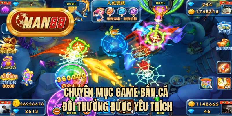 Chuyên mục game bắn cá đổi thưởng được yêu thích 