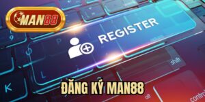 Đăng ký man88