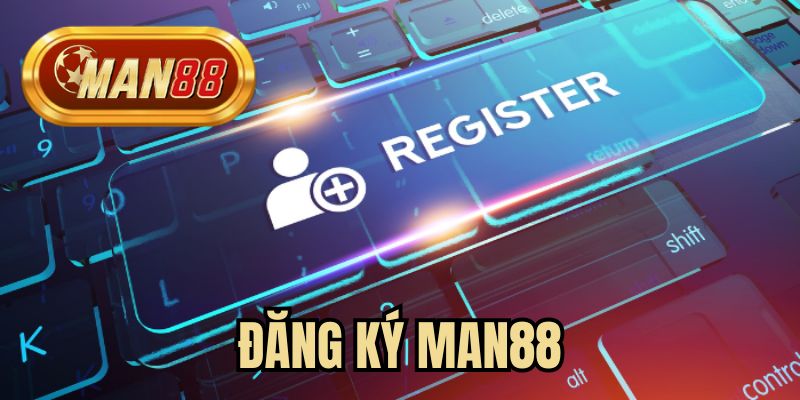 Đăng ký man88