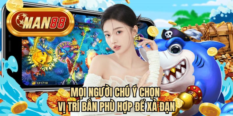 Mọi người chú ý chọn vị trí bắn phù hợp để xả đạn 