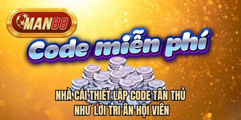 Nhà cái thiết lập code tân thủ như lời tri ân hội viên