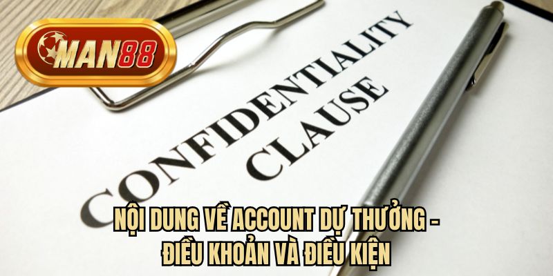 Nội dung về account dự thưởng - Điều khoản và điều kiện