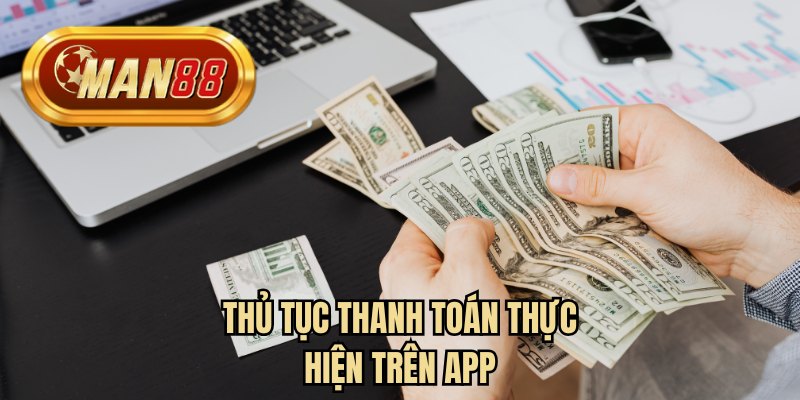 Thủ tục thanh toán thực hiện trên app